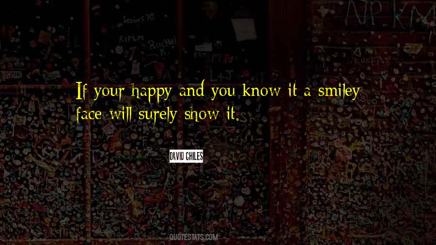 Happy And You Know It Quotes #415876