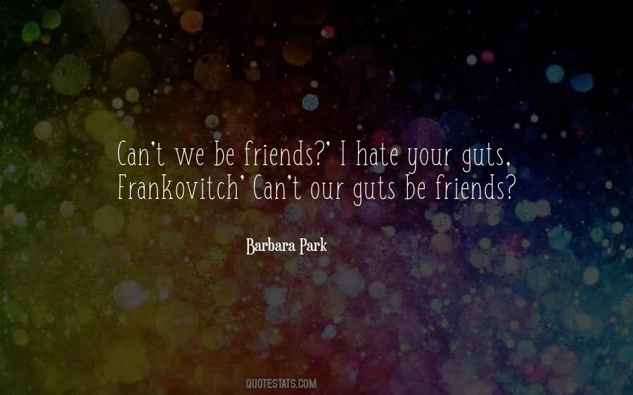 Be Friends Quotes #1125465