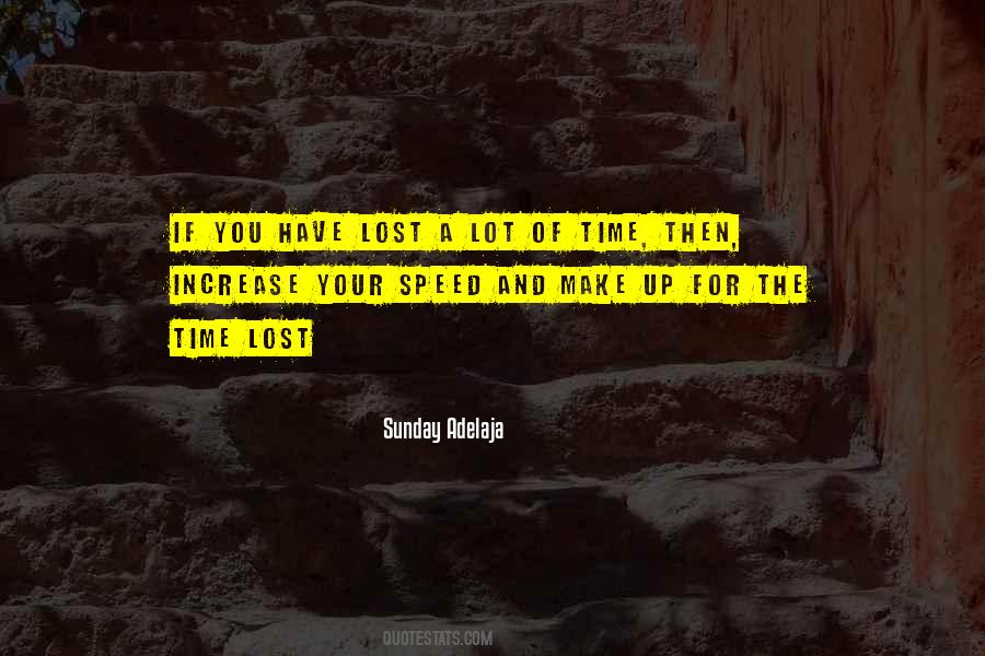 Speed And Time Quotes #1036983
