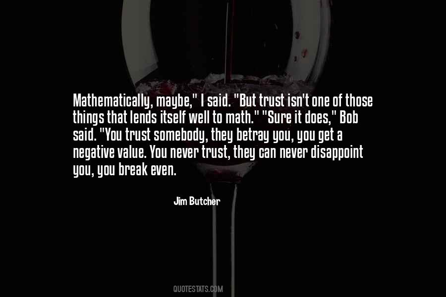 Never Break Your Trust Quotes #1371991