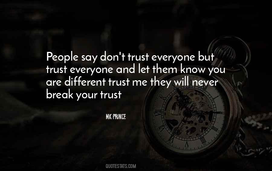 Never Break Your Trust Quotes #566785