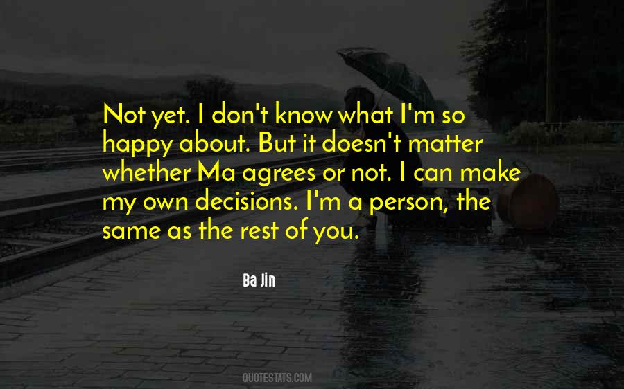 My Own Decisions Quotes #1224418