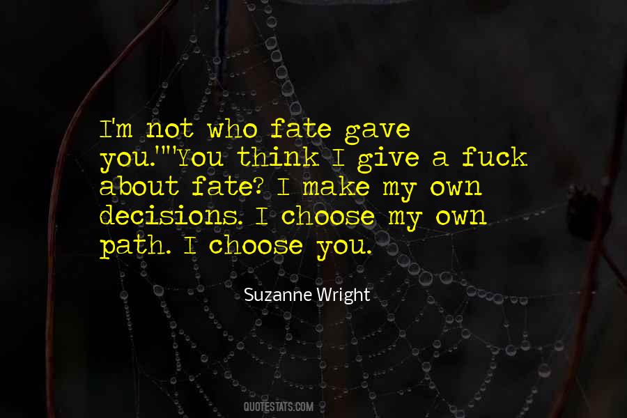 My Own Decisions Quotes #579942