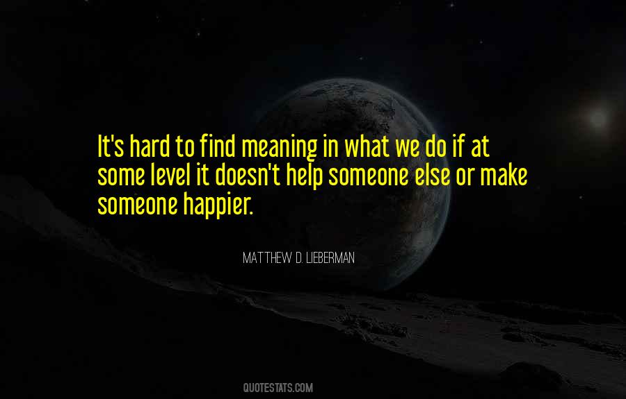 Help Someone Else Quotes #1068109