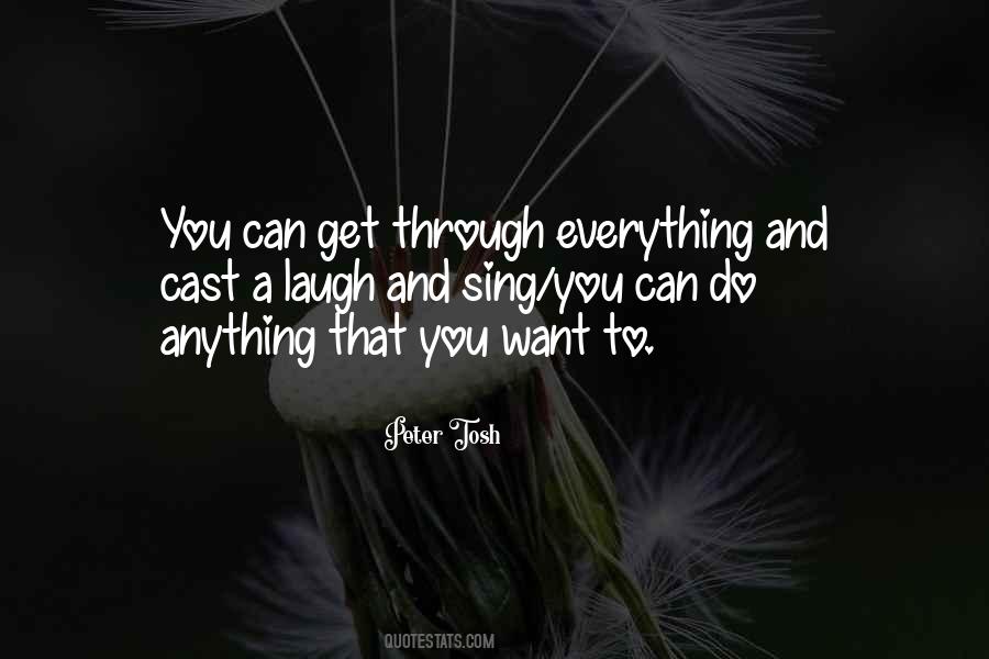 Get Through Anything Quotes #1515658