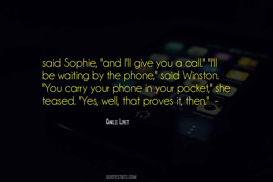 Waiting For You To Call Me Quotes #1452878