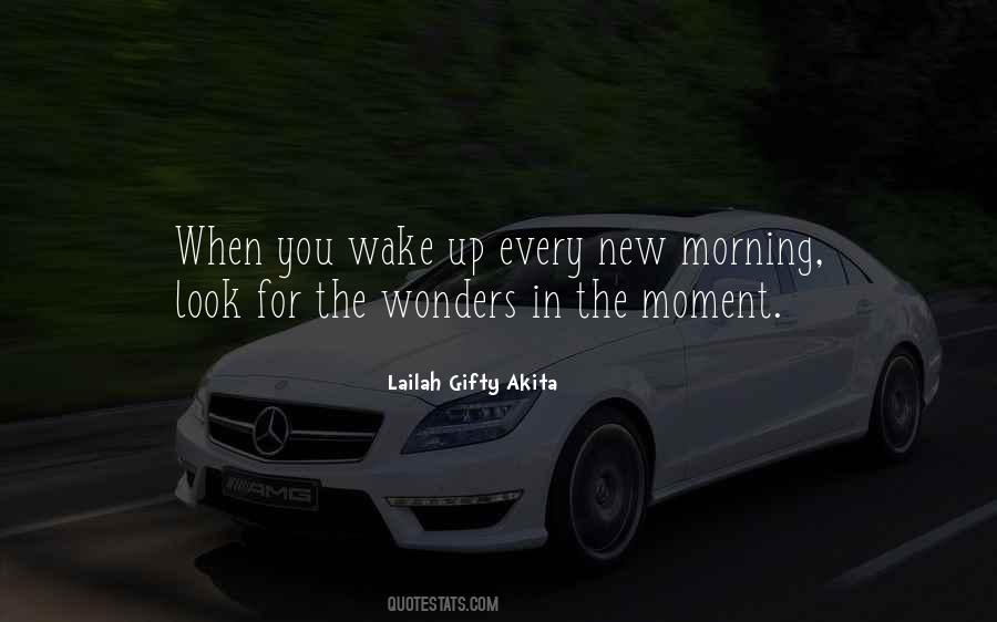 Every Day You Wake Up Quotes #1057243