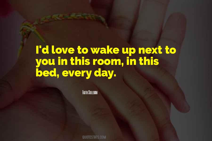 Every Day You Wake Up Quotes #545654