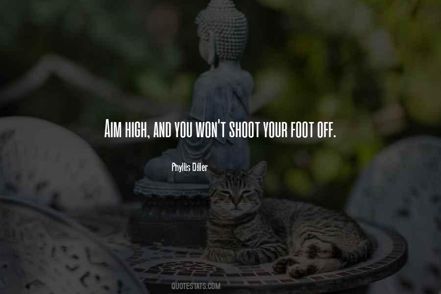 Shoot Yourself In The Foot Quotes #109595