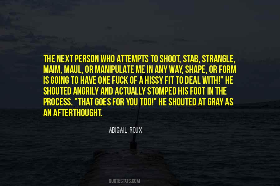 Shoot Yourself In The Foot Quotes #617018