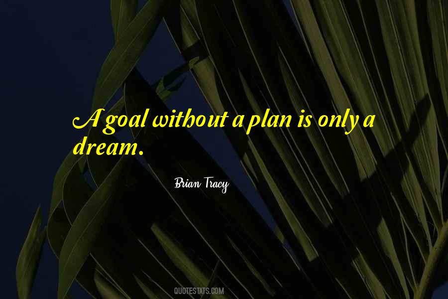 Goal Without A Plan Quotes #236767