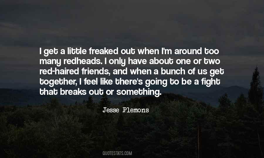 When Friends Get Together Quotes #1393587