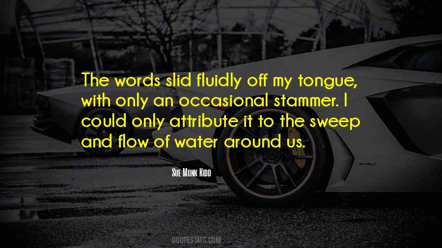 Quotes About Flow Of Words #731177