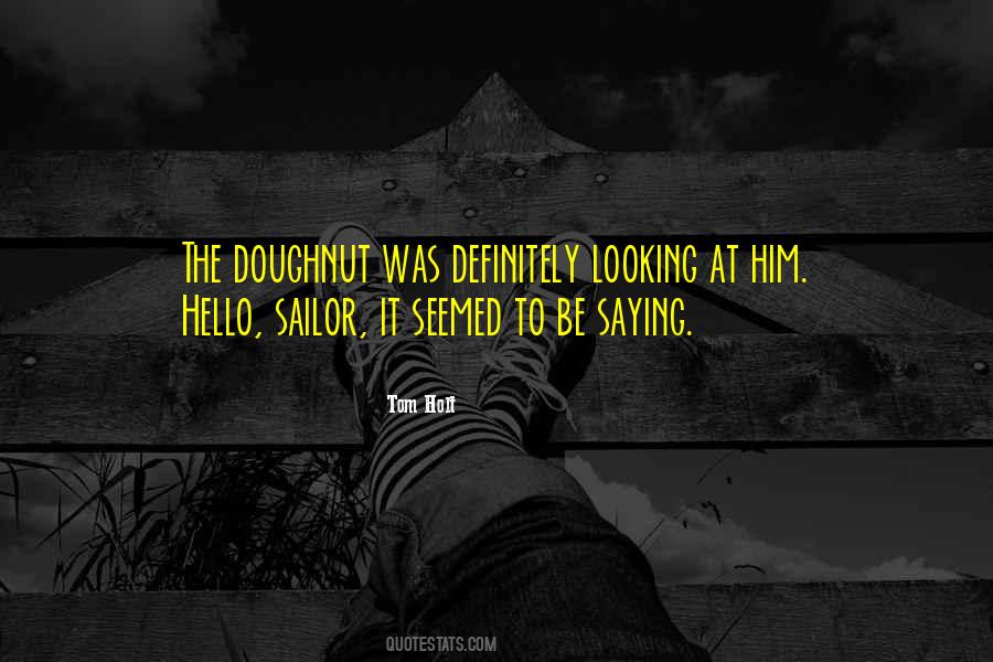 Hello To Him Quotes #1612365