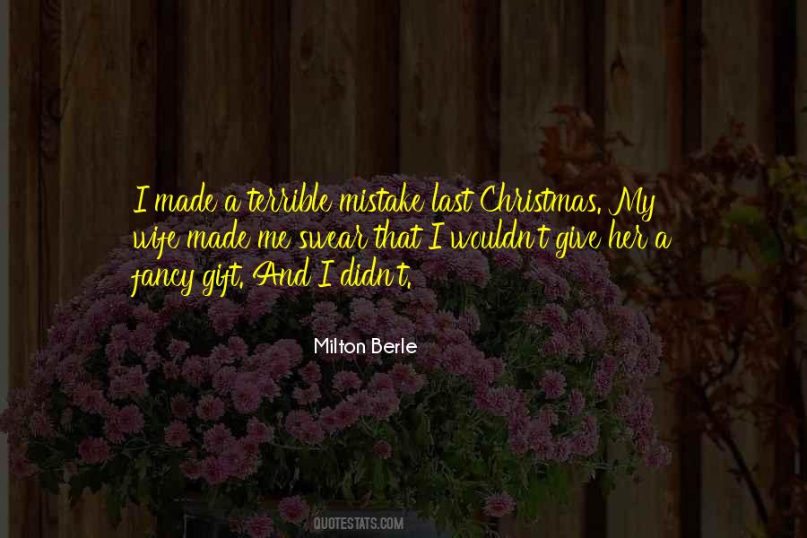 I Made A Terrible Mistake Quotes #935263