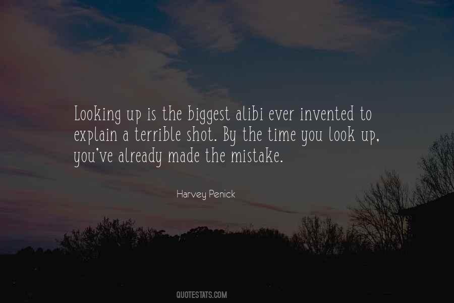 I Made A Terrible Mistake Quotes #966118