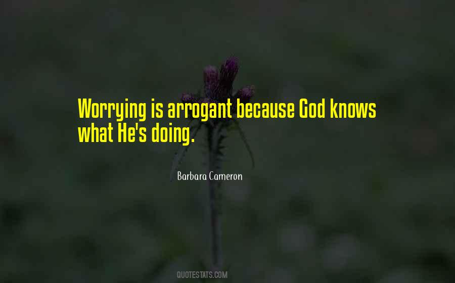 God Knows What He Is Doing Quotes #1327689