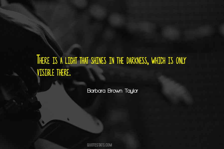There Is Light In The Darkness Quotes #301771