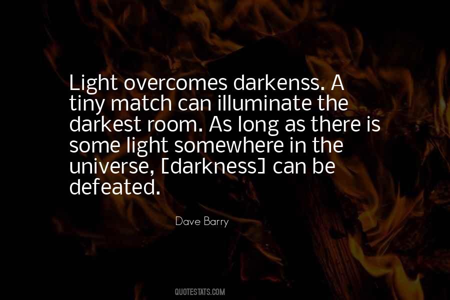 There Is Light In The Darkness Quotes #853848