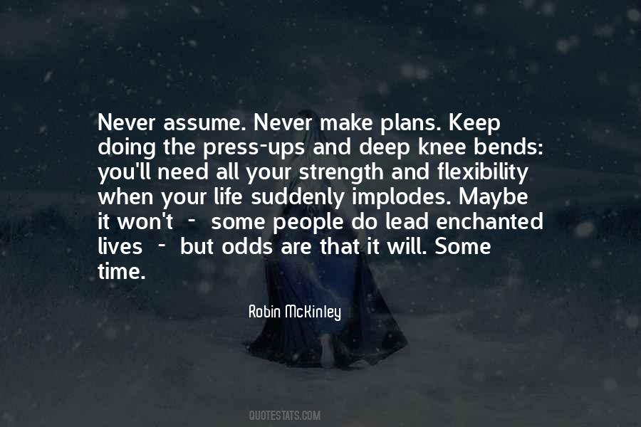 Never Make Plans Quotes #1465979