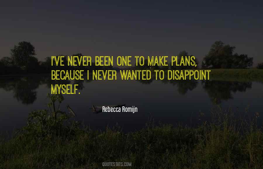 Never Make Plans Quotes #466690
