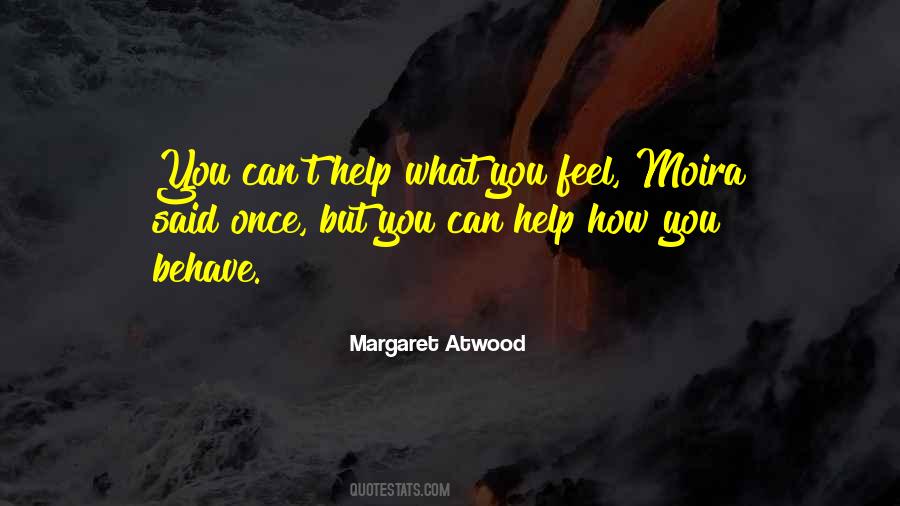 How Can You Feel Quotes #874569