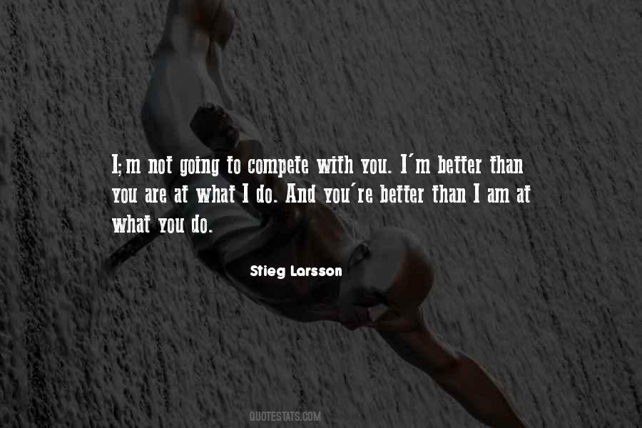 I Am Not Better Than You Quotes #132797