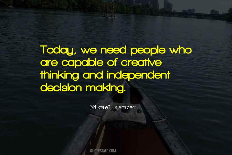 Independent Decision Making Quotes #603549