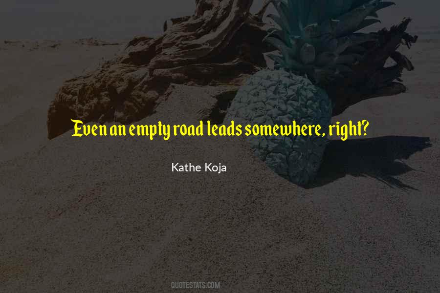 Empty Road Quotes #983208