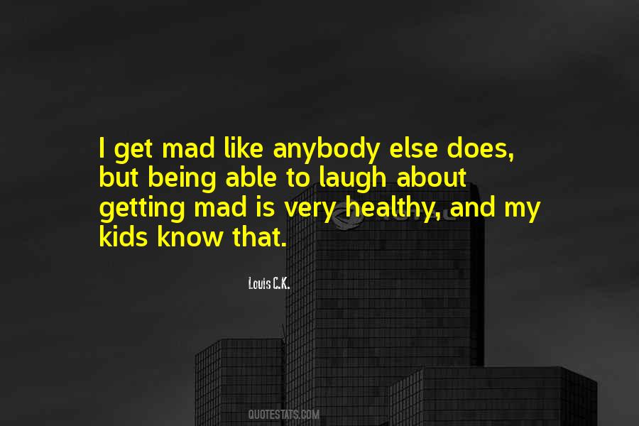 Quotes About Getting Mad #1339345
