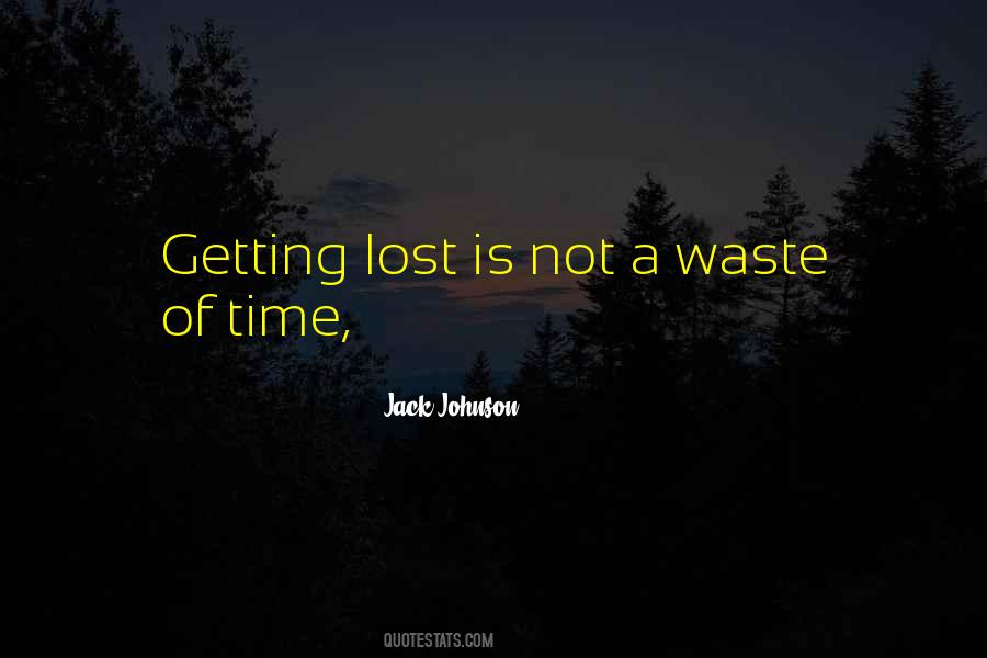 Quotes About Getting Lost Somewhere #223390