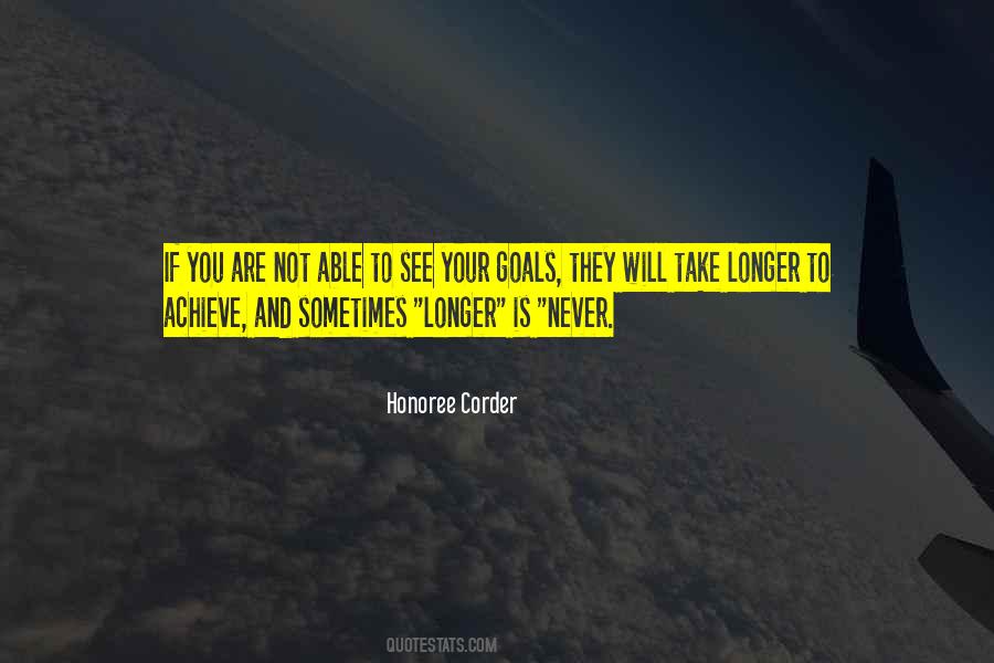 To Achieve Your Goals Quotes #1094055