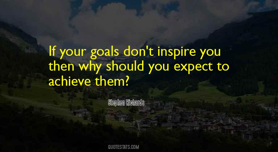 To Achieve Your Goals Quotes #157037