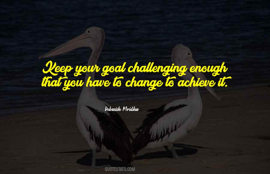 To Achieve Your Goals Quotes #945087