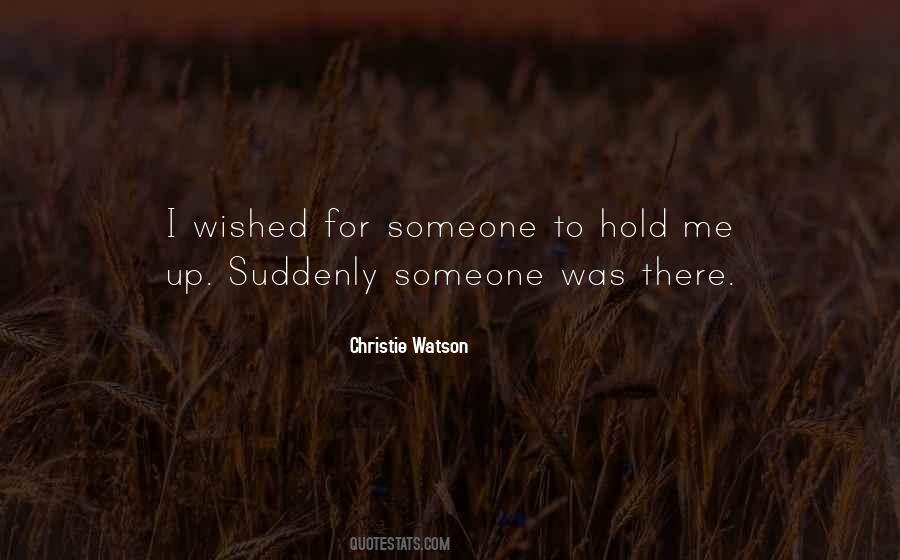 Need A Hand To Hold Quotes #1009163