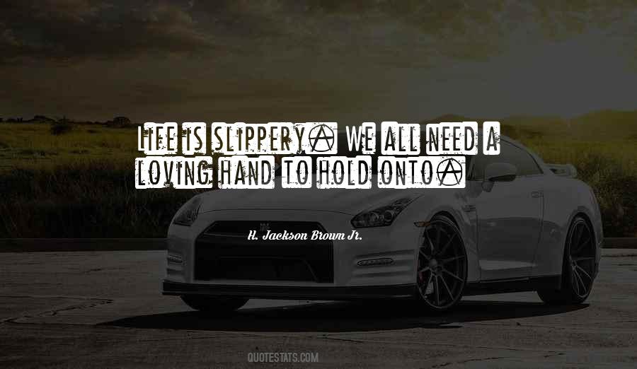 Need A Hand To Hold Quotes #1245657