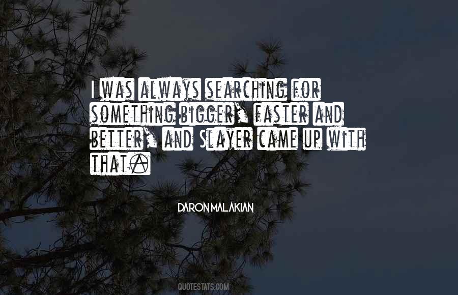 Always Searching For Something Quotes #340179