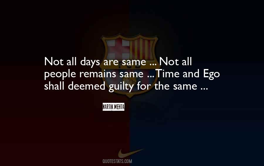 Days Are Not Same Quotes #1180145