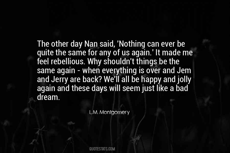Days Are Not Same Quotes #75489