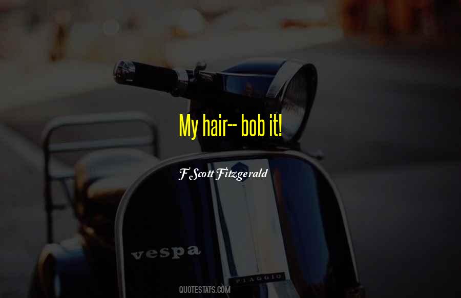 Hair Bob Quotes #714500