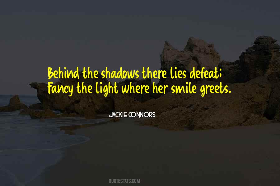 Behind The Shadows Quotes #1484521
