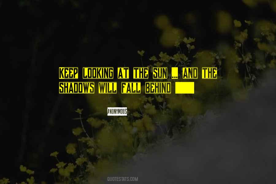 Behind The Shadows Quotes #152659