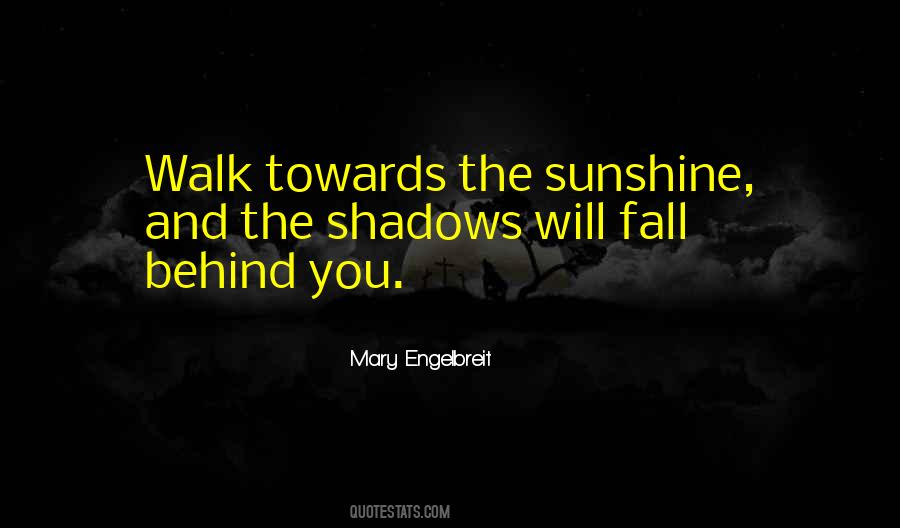 Behind The Shadows Quotes #61593