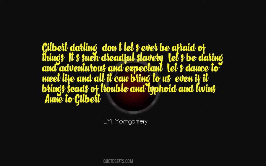 Gilbert Quotes #461799