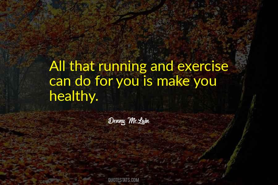 Exercise Running Quotes #426455