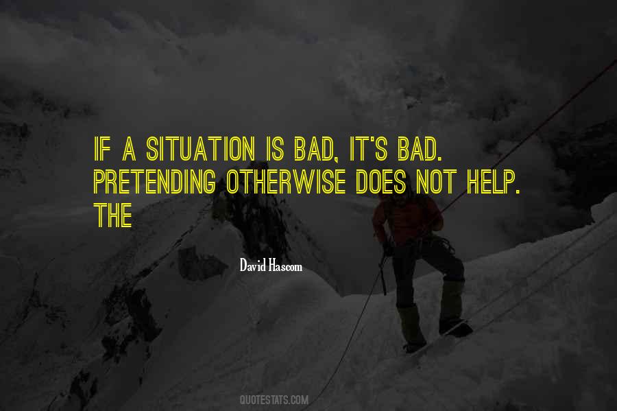 Quotes About A Bad Situation #641277