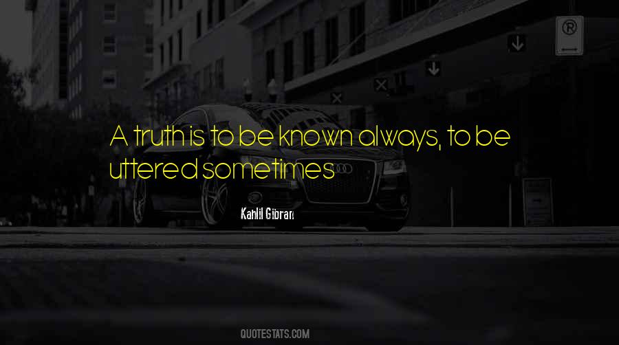 Truth Is Always Truth Quotes #821084