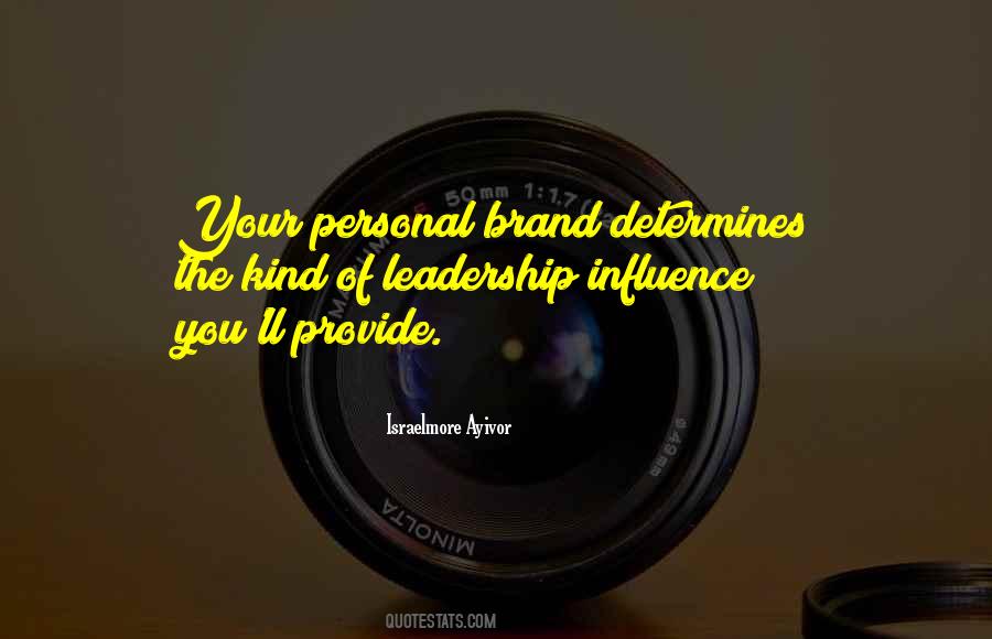 Influence Leadership Quotes #1333550