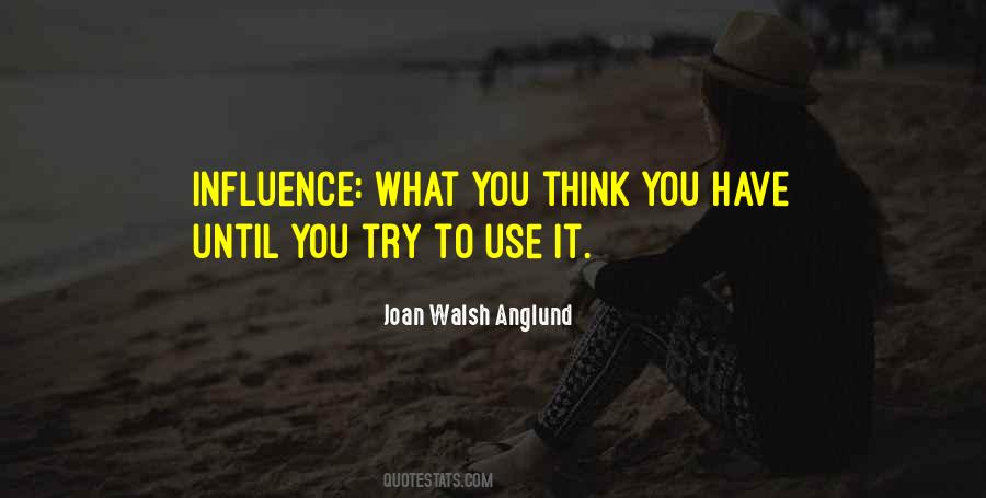 Influence Leadership Quotes #1444742