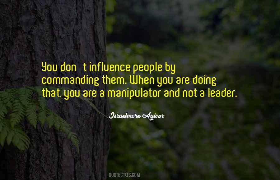 Influence Leadership Quotes #731654